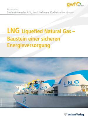 Buchcover LNG Liquefied Natural Gas – Baustein einer sicheren Energieversorgung | Korbinian Nachtmann | EAN 9783835674752 | ISBN 3-8356-7475-7 | ISBN 978-3-8356-7475-2