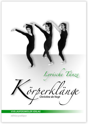 Buchcover Körperklänge - Lyrische Tänze /Gedichte, Poesie und Ballett | Christine de Vogt | EAN 9783835930018 | ISBN 3-8359-3001-X | ISBN 978-3-8359-3001-8