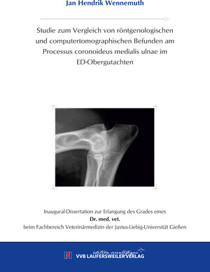 Buchcover Studie zum Vergleich von röntgenologischen und computertomographischen Befunden am Processus coronoideus medialis ulnae im ED-Obergutachten | Jan Hendrik Wennemuth | EAN 9783835966024 | ISBN 3-8359-6602-2 | ISBN 978-3-8359-6602-4