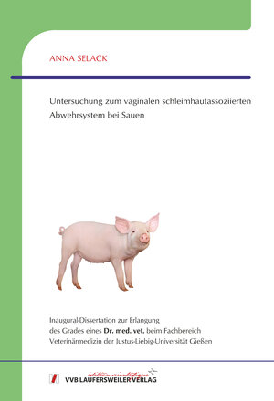 Buchcover Untersuchung zum vaginalen schleimhautassoziierten Abwehrsystem bei Sauen | Anna Selack | EAN 9783835967083 | ISBN 3-8359-6708-8 | ISBN 978-3-8359-6708-3