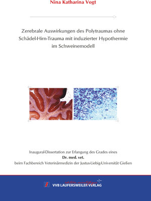 Buchcover Zerebrale Auswirkungen des Polytraumas ohne Schädel-Hirn-Trauma mit induzierter Hypothermie im Schweinemodell | Nina Katharina Vogt | EAN 9783835967991 | ISBN 3-8359-6799-1 | ISBN 978-3-8359-6799-1