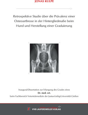 Buchcover Retrospektive Studie über die Prävalenz einer Osteoarthrose in der Hintergliedmaße beim Hund und Herstellung einer Graduierung | Jonas Kulpe | EAN 9783835968769 | ISBN 3-8359-6876-9 | ISBN 978-3-8359-6876-9