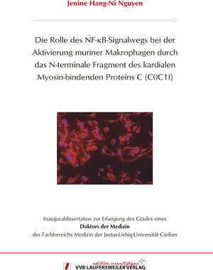 Buchcover Die Rolle des NF-B-Signalwegs bei der Aktivierung muriner Makrophagen durch das N-terminale Fragment des kardialen Myosin-bindenden Proteins C (C0C1f) | Jenine Hang-Ni NGUYEN | EAN 9783835968875 | ISBN 3-8359-6887-4 | ISBN 978-3-8359-6887-5