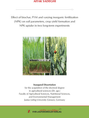 Buchcover Effect of biochar, FYM and varying inorganic fertilization (NPK) on soil parameters, crop yield formation and NPK uptake in two long-term experiments | Aitak Sadeghi | EAN 9783835969117 | ISBN 3-8359-6911-0 | ISBN 978-3-8359-6911-7