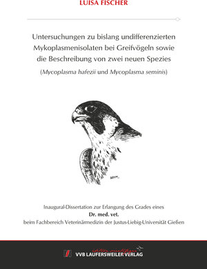 Buchcover Untersuchungen zu bislang undifferenzierten Mykoplasmenisolaten bei Greifvögeln sowie die Beschreibung von zwei neuen Spezies (Mycoplasma hafezii und Mycoplasma seminis) | Luisa Fischer | EAN 9783835969186 | ISBN 3-8359-6918-8 | ISBN 978-3-8359-6918-6