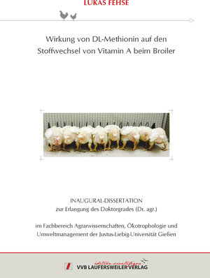 Buchcover Wirkung von DL-Methionin auf den Stoffwechsel von Vitamin A beim Broiler | Lukas Fehse | EAN 9783835969674 | ISBN 3-8359-6967-6 | ISBN 978-3-8359-6967-4