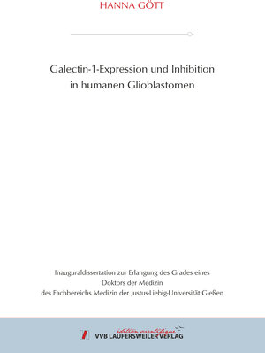 Buchcover Galectin-1-Expression und Inhibition in humanen Glioblastomen | Hanna Gött | EAN 9783835970892 | ISBN 3-8359-7089-5 | ISBN 978-3-8359-7089-2