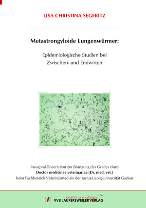 Buchcover Metastrongyloide Lungenwürmer: Epidemiologische Studien bei Zwischen- und Endwirten | Lisa Christina Segeritz | EAN 9783835971202 | ISBN 3-8359-7120-4 | ISBN 978-3-8359-7120-2