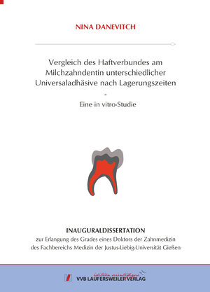 Buchcover Vergleich des Haftverbundes am Milchzahndentin unterschiedlicher Universaladhäsive nach Lagerungszeiten | Nina Danevitch | EAN 9783835971493 | ISBN 3-8359-7149-2 | ISBN 978-3-8359-7149-3