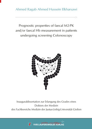 Buchcover Prognostic properties of faecal M2-PK and/or faecal Hb measurement in patients undergoing screening Colonoscopy | Ahmed Ragab Ahmed Hussein Elkharsawi | EAN 9783835971660 | ISBN 3-8359-7166-2 | ISBN 978-3-8359-7166-0