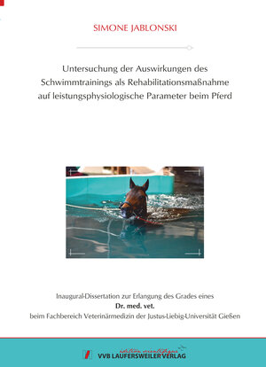 Buchcover Untersuchung der Auswirkungen des Schwimmtrainings als Rehabilitationsmaßnahme auf leistungsphysiologische Parameter beim Pferd | Simone Jablonski | EAN 9783835971684 | ISBN 3-8359-7168-9 | ISBN 978-3-8359-7168-4