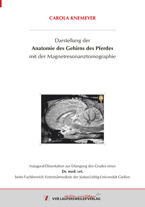 Buchcover Darstellung der Anatomie des Gehirns des Pferdes mit der Magnetresonanztomographie | Carola Knemeyer | EAN 9783835971745 | ISBN 3-8359-7174-3 | ISBN 978-3-8359-7174-5