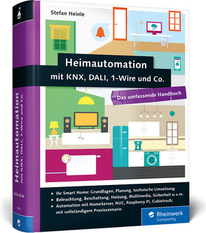 Buchcover Heimautomation mit KNX, DALI, 1-Wire und Co. | Stefan Heinle | EAN 9783836234610 | ISBN 3-8362-3461-0 | ISBN 978-3-8362-3461-0
