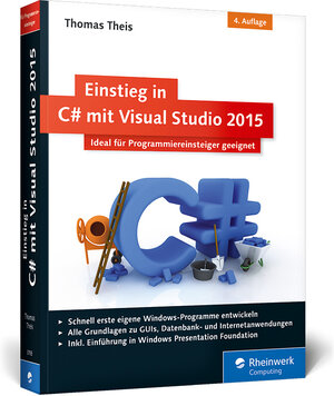 Buchcover Einstieg in C# mit Visual Studio 2015 | Thomas Theis | EAN 9783836237055 | ISBN 3-8362-3705-9 | ISBN 978-3-8362-3705-5