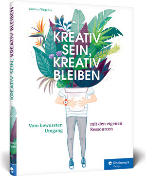 Buchcover Kreativ sein, kreativ bleiben | Gudrun Wegener | EAN 9783836245555 | ISBN 3-8362-4555-8 | ISBN 978-3-8362-4555-5