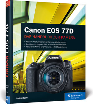 Buchcover Canon EOS 77D | Dietmar Spehr | EAN 9783836259255 | ISBN 3-8362-5925-7 | ISBN 978-3-8362-5925-5