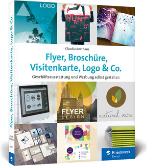 Buchcover Flyer, Broschüre, Visitenkarte, Logo & Co. | Claudia Korthaus | EAN 9783836267311 | ISBN 3-8362-6731-4 | ISBN 978-3-8362-6731-1