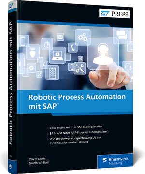 Buchcover Robotic Process Automation mit SAP | Oliver Koch | EAN 9783836277686 | ISBN 3-8362-7768-9 | ISBN 978-3-8362-7768-6