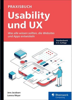 Buchcover Praxisbuch Usability und UX / Rheinwerk Computing | Jens Jacobsen, Lorena Meyer | EAN 9783836288422 | ISBN 3-8362-8842-7 | ISBN 978-3-8362-8842-2