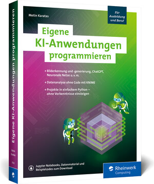 Buchcover Eigene KI-Anwendungen programmieren | Metin Karatas | EAN 9783836297639 | ISBN 3-8362-9763-9 | ISBN 978-3-8362-9763-9