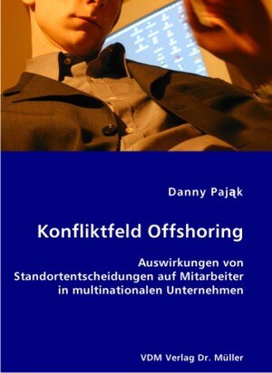 Buchcover Konfliktfeld Offshoring | Danny Pająk | EAN 9783836400350 | ISBN 3-8364-0035-9 | ISBN 978-3-8364-0035-0