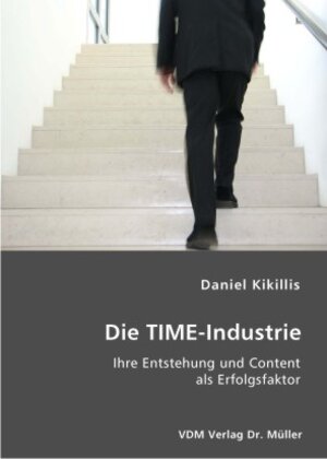 Buchcover Die TIME-Industrie | Daniel Kikillis | EAN 9783836401142 | ISBN 3-8364-0114-2 | ISBN 978-3-8364-0114-2