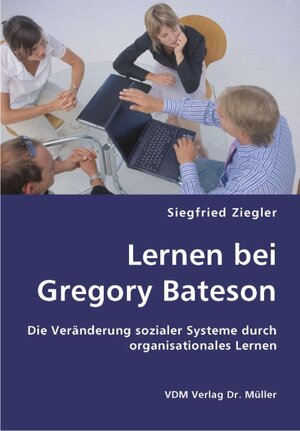 Buchcover Lernen bei Gregory Bateson | Siegfried Ziegler | EAN 9783836415316 | ISBN 3-8364-1531-3 | ISBN 978-3-8364-1531-6