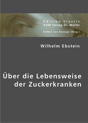 Buchcover Über die Lebensweise der Zuckerkranken | Wilhelm Ebstein | EAN 9783836421928 | ISBN 3-8364-2192-5 | ISBN 978-3-8364-2192-8