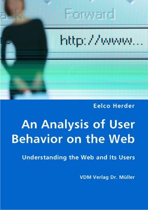 Buchcover An Analysis of User Behavior on the Web | Eelco Herder | EAN 9783836428187 | ISBN 3-8364-2818-0 | ISBN 978-3-8364-2818-7