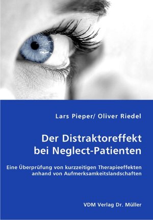 Buchcover Der Distraktoreffekt bei Neglect-Patienten | Lars Pieper | EAN 9783836447195 | ISBN 3-8364-4719-3 | ISBN 978-3-8364-4719-5