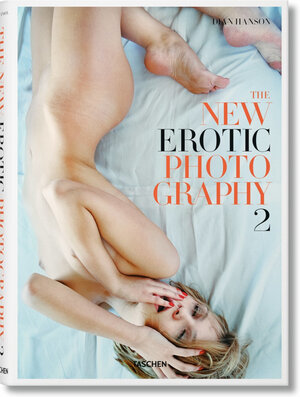 Buchcover The New Erotic Photography Vol. 2 | Dian Hanson | EAN 9783836535687 | ISBN 3-8365-3568-8 | ISBN 978-3-8365-3568-7