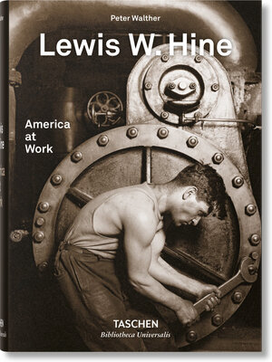 Buchcover Lewis W. Hine. America at Work | Peter Walther | EAN 9783836572347 | ISBN 3-8365-7234-6 | ISBN 978-3-8365-7234-7