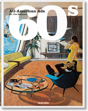 Buchcover All-American Ads of the 60s | Steven Heller | EAN 9783836588591 | ISBN 3-8365-8859-5 | ISBN 978-3-8365-8859-1