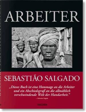 Buchcover Sebastião Salgado. Arbeiter. Zur Archäologie des Industriezeitalters | EAN 9783836596466 | ISBN 3-8365-9646-6 | ISBN 978-3-8365-9646-6