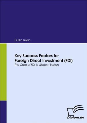 Buchcover Key Success Factors for Foreign Direct Investment (FDI) | Dusko Lukac | EAN 9783836611695 | ISBN 3-8366-1169-4 | ISBN 978-3-8366-1169-5