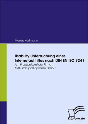 Buchcover Usability Untersuchung eines Internetauftrittes nach DIN EN ISO 9241 | Markus Hartmann | EAN 9783836613842 | ISBN 3-8366-1384-0 | ISBN 978-3-8366-1384-2