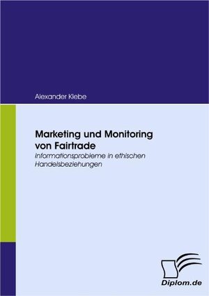 Buchcover Marketing und Monitoring von Fairtrade | Alexander Klebe | EAN 9783836614009 | ISBN 3-8366-1400-6 | ISBN 978-3-8366-1400-9