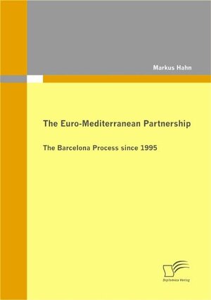 Buchcover The Euro-Mediterranean Partnership | Markus Hahn | EAN 9783836621953 | ISBN 3-8366-2195-9 | ISBN 978-3-8366-2195-3