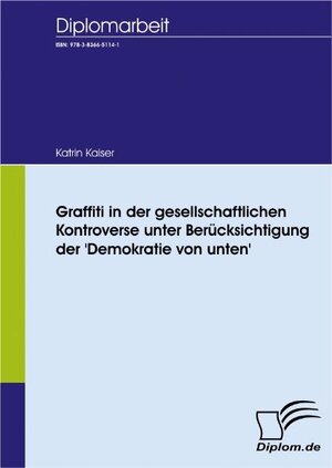 Buchcover Graffiti in der gesellschaftlichen Kontroverse | Katrin Kaiser | EAN 9783836651141 | ISBN 3-8366-5114-9 | ISBN 978-3-8366-5114-1