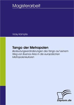 Buchcover Tango der Metropolen | Vicky Kämpfe | EAN 9783836652995 | ISBN 3-8366-5299-4 | ISBN 978-3-8366-5299-5