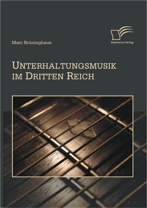 Buchcover Unterhaltungsmusik im Dritten Reich | Marc Brüninghaus | EAN 9783836688130 | ISBN 3-8366-8813-1 | ISBN 978-3-8366-8813-0