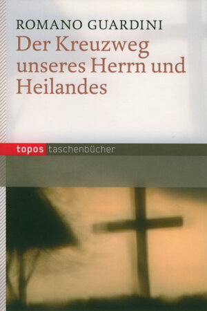 Buchcover Der Kreuzweg unseres Herrn und Heilandes | Romano Guardini | EAN 9783836703864 | ISBN 3-8367-0386-6 | ISBN 978-3-8367-0386-4