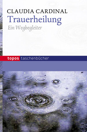 Buchcover Trauerheilung | Claudia Cardinal | EAN 9783836707619 | ISBN 3-8367-0761-6 | ISBN 978-3-8367-0761-9