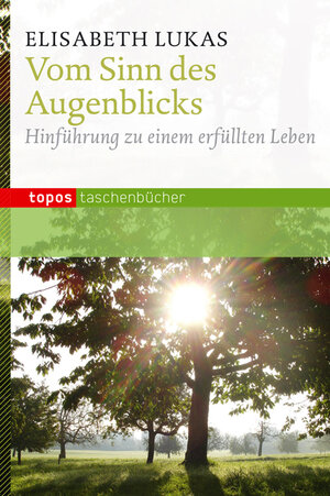 Buchcover Vom Sinn des Augenblicks | Elisabeth Lukas | EAN 9783836708517 | ISBN 3-8367-0851-5 | ISBN 978-3-8367-0851-7