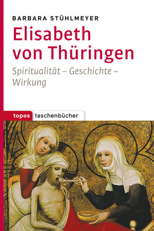 Buchcover Elisabeth von Thüringen | Barbara Stühlmeyer | EAN 9783836711258 | ISBN 3-8367-1125-7 | ISBN 978-3-8367-1125-8