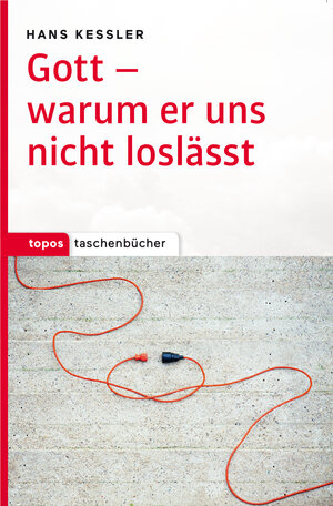 Buchcover Gott – warum er uns nicht loslässt | Hans Kessler | EAN 9783836750790 | ISBN 3-8367-5079-1 | ISBN 978-3-8367-5079-0