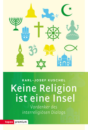 Buchcover Keine Religion ist eine Insel | Karl-Josef Kuschel | EAN 9783836760256 | ISBN 3-8367-6025-8 | ISBN 978-3-8367-6025-6