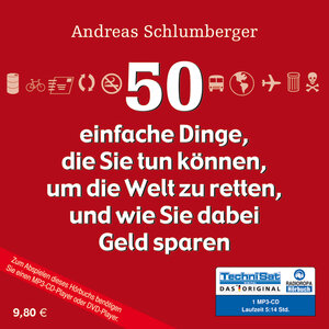 Buchcover 50 einfache Dinge, die Sie tun können, um die Welt zu retten und wie Sie dabei Geld sparen | Andreas Schlumberger | EAN 9783836802796 | ISBN 3-8368-0279-1 | ISBN 978-3-8368-0279-6