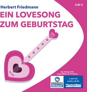 Buchcover Ein Lovesong zum Geburtstag | Herbert Friedmann | EAN 9783836803168 | ISBN 3-8368-0316-X | ISBN 978-3-8368-0316-8