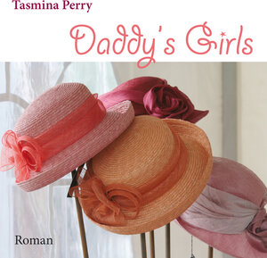 Buchcover Daddy's Girls | Tasmina Perry | EAN 9783836803601 | ISBN 3-8368-0360-7 | ISBN 978-3-8368-0360-1